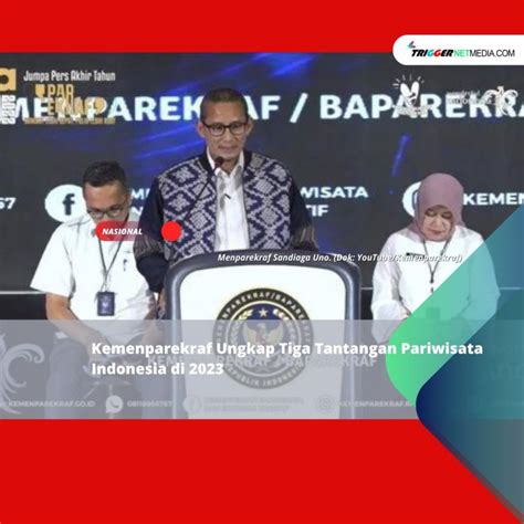 Kemenparekraf Ungkap Tiga Tantangan Pariwisata Indonesia Di