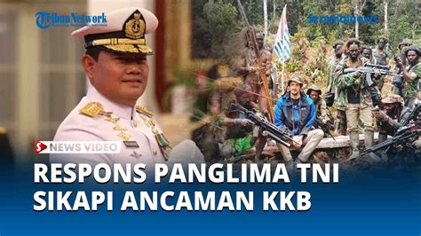 Respons Panglima TNI Sikapi Ancaman Dari KKB Akan Tembak Pilot Susi Air