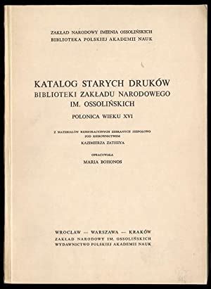 Katalog Starych Drukow Biblioteki Zakladu Narodowego Im Ossolinskich