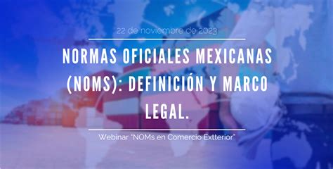 Normas Oficiales Mexicanas Noms Definición Y Marco Legal Afico