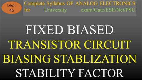 Lec 45 Fixed Bias Configuration Of A Transistor With Stability Factor