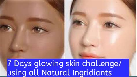 7 Days Glowing Skin Challenge How To Get Healthy Glowing Skin Just