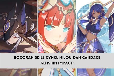 Bocoran Skill Cyno Nilou Dan Candace Genshin Impact Gambar