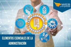 Los Elementos Esenciales De La Administraci N Web Y Empresas