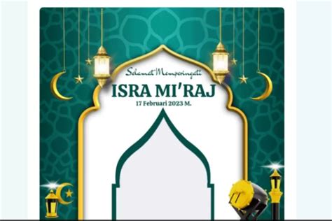 15 Link Twibbon Isra Mi Raj Desain Warna Hijau Kekinian Paling Pas