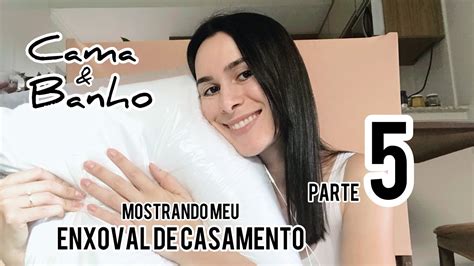 Mostrando Meu Enxoval De Casamento Parte 05 YouTube