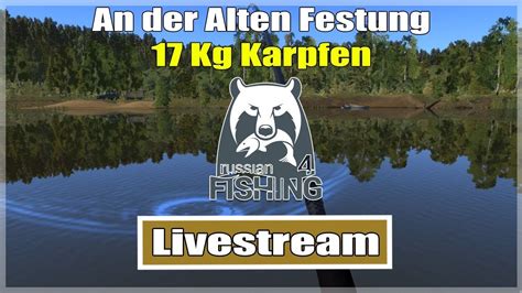 Russian Fishing Karpfen Kg An Der Alten Festung Livestream