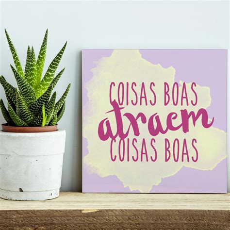 Placa Quadro De Parede Mdf 20 X 20 Coisas Boas Atraem Coisas Boas