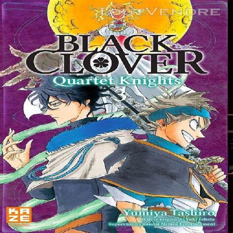 Black Clover Quartet Knights Tome 3 En France Clasf Loisirs