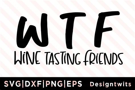 Wtf Wine Tasting Friend Graphic By Designtwits Creative Fabrica