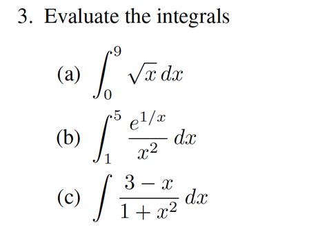 Solved 3 Evaluate The Integrals 9 A ſ De √x Dx 5 13 B