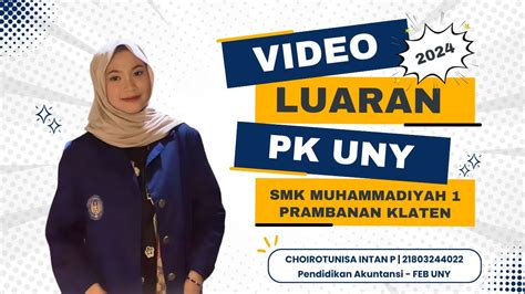 VIDEO LUARAN PK UNY 2024 CHOIROTUNISA INTAN PERMATASARI SMK MUH 1