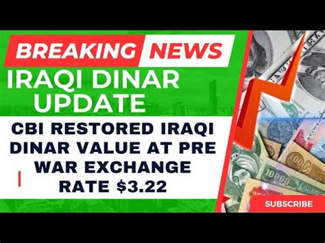 Iraqi Dinar Cbi Restored Iraqi Dinar Value At Pre War Exchange Rate