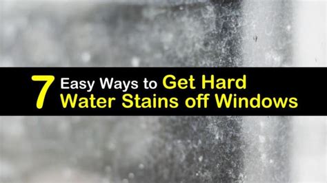 How To Get Rid Of Hard Water Stains On Window