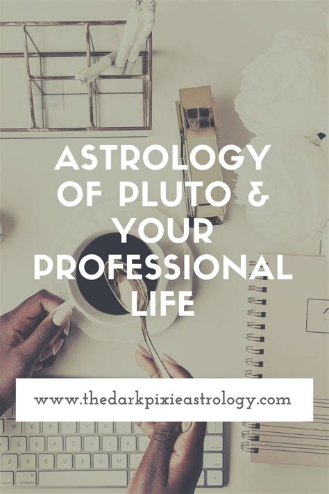 Astrology Of Pluto Your Professional Life The Dark Pixie Astrology