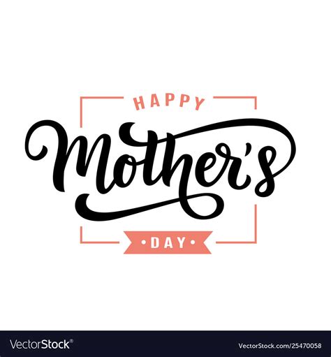 Happy Mothers Day Greeting With Hand Lettering Vector Image