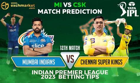 Mi Vs Csk Th Ipl Match Prediction Exchmarket