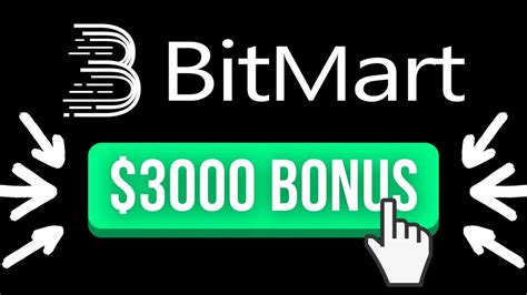 3000 BitMart Sign Up Bonus How To Get The Best Bonus Available On