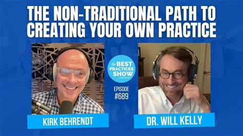 689 The Non Traditional Path To Creating Your Own Practice Dr Will