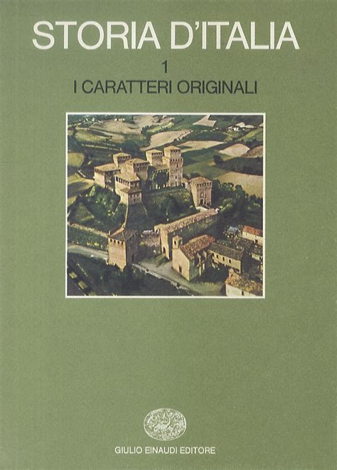 Storia D Italia I I Caratteri Originali Ii Dalla Caduta Dell Impero