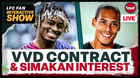 Virgil Van Dijk Contract Update And Mohamed Simakan Interest Liverpool