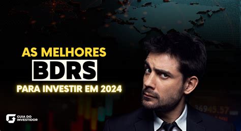 As Melhores BDRs Para Comprar Em 2024