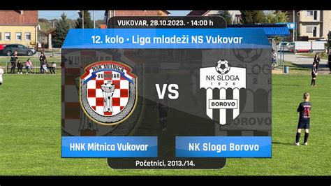 HNK Mitnica Vukovar NK Sloga Borovo 4 1 12 kolo Liga mladeži NS