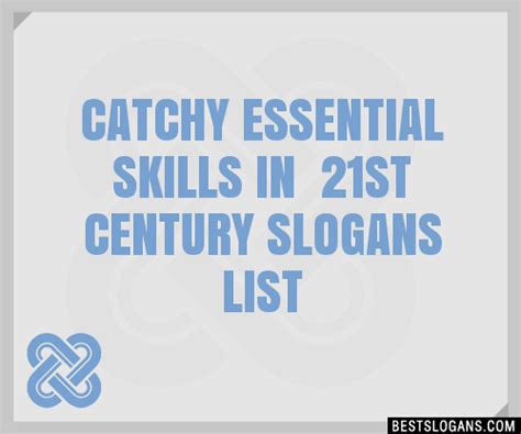 Catchy Essential Skills In St Century Slogans Generator