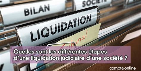 Liquidation Judiciaire Principales étapes De La Procédure