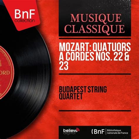 Quatuors à cordes Nos 22 23 by Budapest String Quartet Album BnF