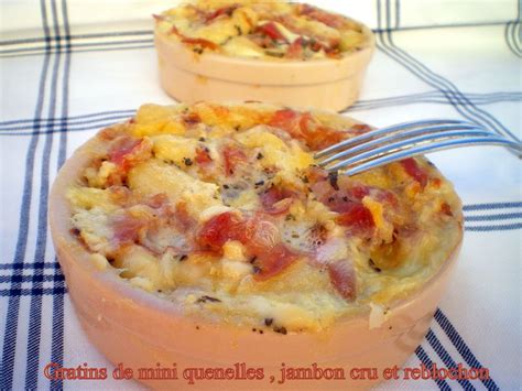 Gratin De Mini Quenelles Jambon Cru Et Reblochon Dans Vos Assiettes