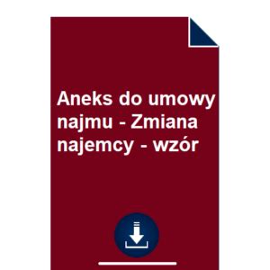 Aneks Do Umowy Najmu Zmiana Najemcy Wz R Pobierz