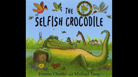 The Selfish Crocodile By Faustin Charles Illustrated By Michael Terry