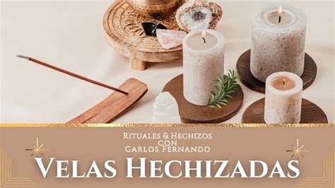 Velas Hechizadas Como Usar Ritualizar Y Vestir Una Vela Rituales Y