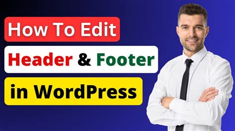 Edit Wordpress Header And Footer How To Edit Header And Footer In