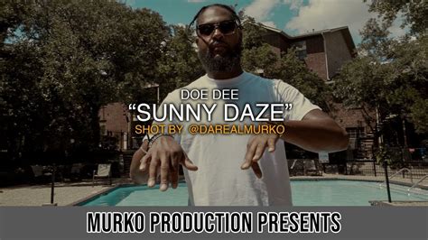 Doe Dee Sunny Daze Music Video Shot By Darealmurko Youtube