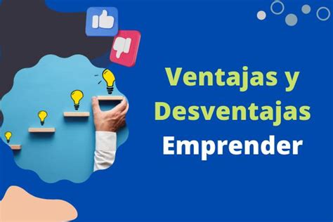 Ventajas Y Desventajas De Emprender