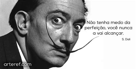 10 Frases Incríveis De Grandes Artistas Para Você Se Reinventar Arteref