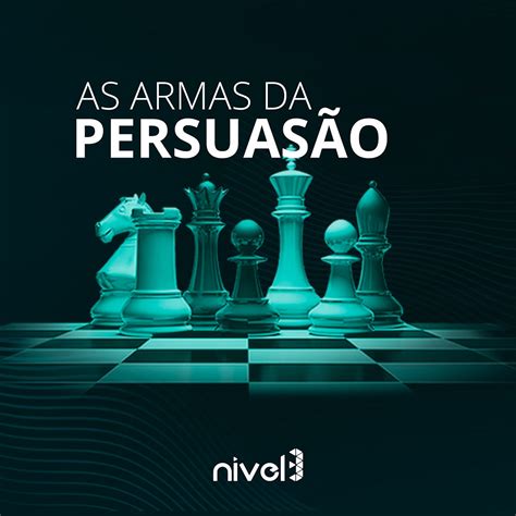 AS ARMAS DA PERSUASÃO