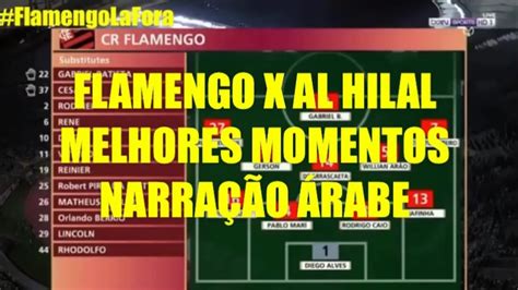 Melhores Momentos Flamengo X Al Hilal Youtube