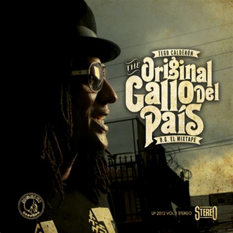 Tego Calderón - The Original Gallo del País - O.G. El Mixtape Lyrics and Tracklist | Genius