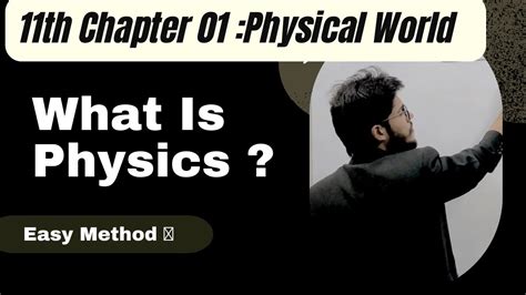 Class 11 Physics Chapter 1 Physical World What Is Physics Youtube