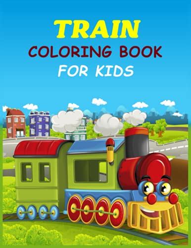 Train Coloring Book for Kids: A Fabulous and Clean Train Coloring Book ...