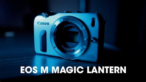 EOS M MAGIC LANTERN 2 5K 4K RAW YouTube