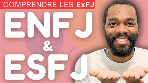 Les ENFJ ESFJ expliqués en détails Personnalité MBTI YouTube