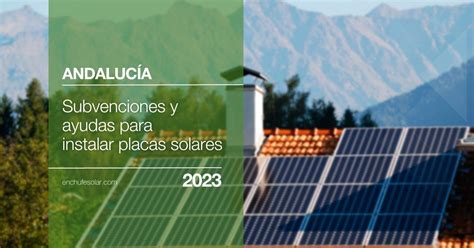 Requisitos Para Obtener Subvenci N De Placas Solares En Andaluc A