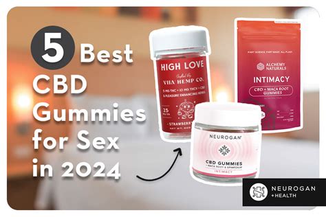 Best Cbd Gummies For Sex In 2024 Cannabis Sex Drive