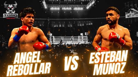 Angel Rebollar Vs Esteban Muñoz Who Will Be The Last Man Standing Toropromotions Inc