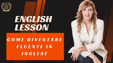 ENGLISH LESSON Come Diventare Fluente In Inglese YouTube