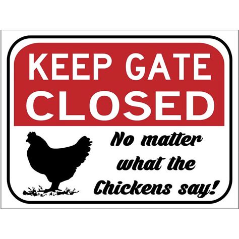 Sun Protected Keep Gate Closed No Matter What The Chickens Say Metal